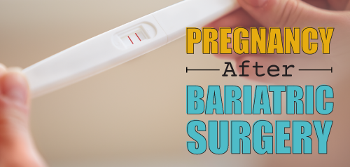 Pregnancy after Bariatric Surgery | Dr. Steven Fass