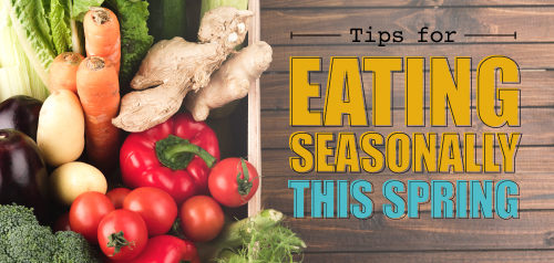 Tips for Eating Seasonally This Spring